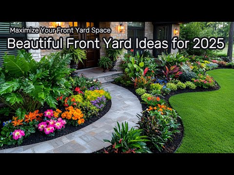 Beautiful Front Yard Ideas for 2025 | Maximize Your Front Yard Space