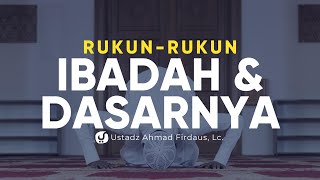 Download lagu Rukun-rukun Ibadah dan Dasarnya - Ustadz Ahmad Firdaus, Lc. - Ceramah Agama mp3 Download lagu Rukun-rukun Ibadah dan Dasarnya - Ustadz Ahmad Firdaus, Lc. - Ceramah Agama mp3