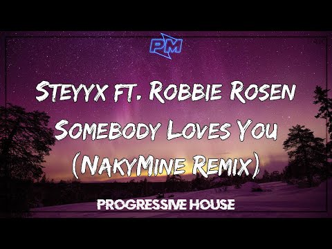 Steyyx feat. Robbie Rosen - Somebody Loves You (NakyMine Remix)