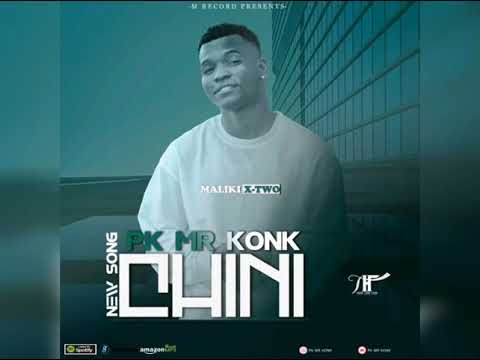 PK MR KONK CHINI (OFFICIALL AUDIO)