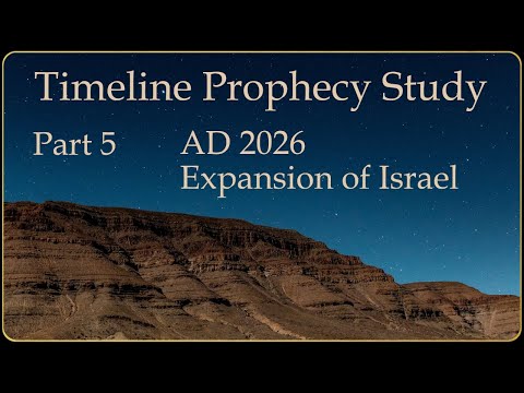 Timeline Prophecy prt 5 - AD 2026-7