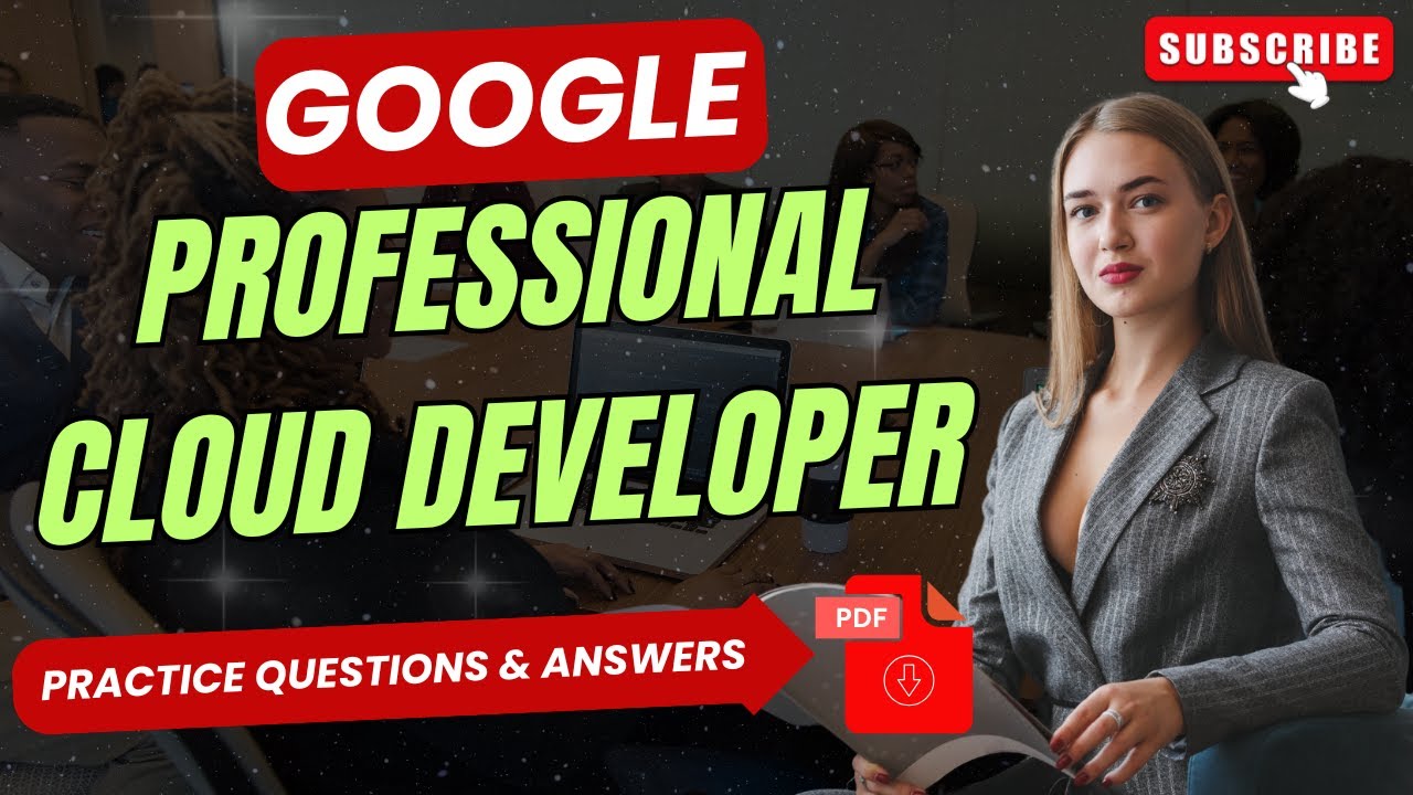 Download the PDF | Google Professional Cloud Developer | Practice Questions & Answers