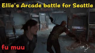 Ellie's Arcade battle for Seattle. (more practice)The Last of Us Part II Remastered_20241109000912