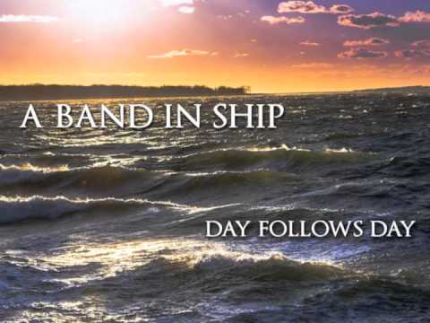 A Band In Ship - NEW SINGLE - Day Follows Day