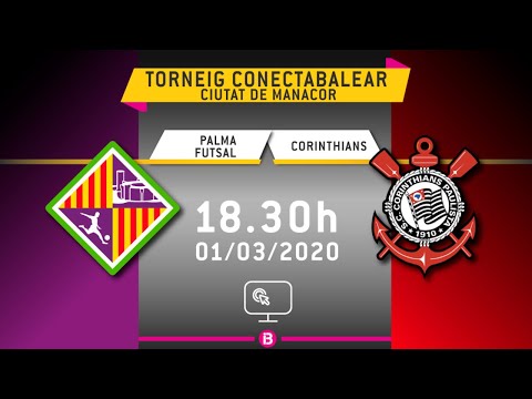 PALMA FUTSAL - CORINTHIANS // TORNEIG CONECTABALEAR CIUTAT DE MANACOR