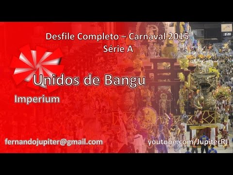 Desfile Completo Carnaval 2015 - Unidos de Bangu