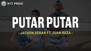 Download lagu Putar-Putar - Jacson Zeran Ft. Juan Reza (Lirik) Lagu Timur 2025 mp3