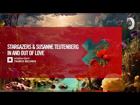 VOCAL TRANCE: Stargazers & Susanne Teutenberg - In And Out Of Love [Amsterdam Trance] + LYRICS