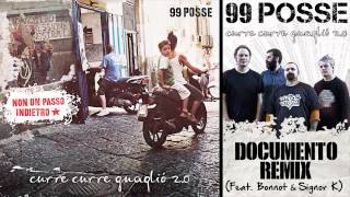 99 POSSE - Documento Remix (Feat. Bonnot &amp; Signor K) - Curre Curre Guagliò 2.0