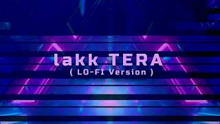 Lakk Tera ( Lo-Fi ) Version - 1 N Only Aditya !  | Punjabi Romantic Song