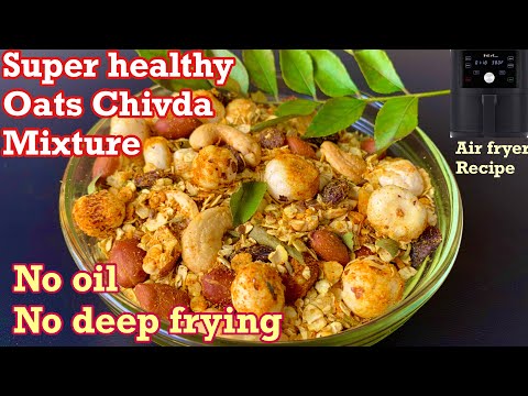 Super Healthy Oats Chivda Mixture |Air fryer Roasted Chivda |How To Make Chivda Mixture In Air Fryer