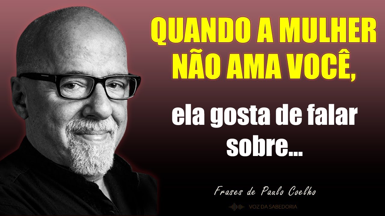 As Melhores Frases de Paulo Coelho | Citações, reflexões e pensamentos sobre a vida