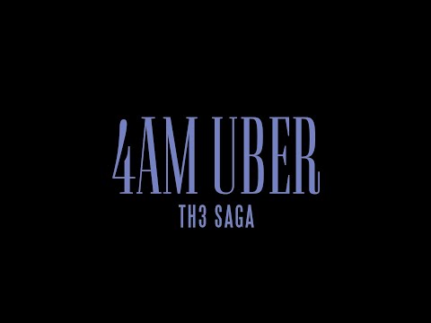 TH3 SAGA - 4AM UBER (OFFICIAL MUSIC VIDEO)