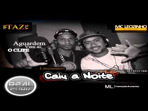 MC TAZ E MC LEOZINHO DO RECIFE   CAIU A NOITE Lancamento 2014
