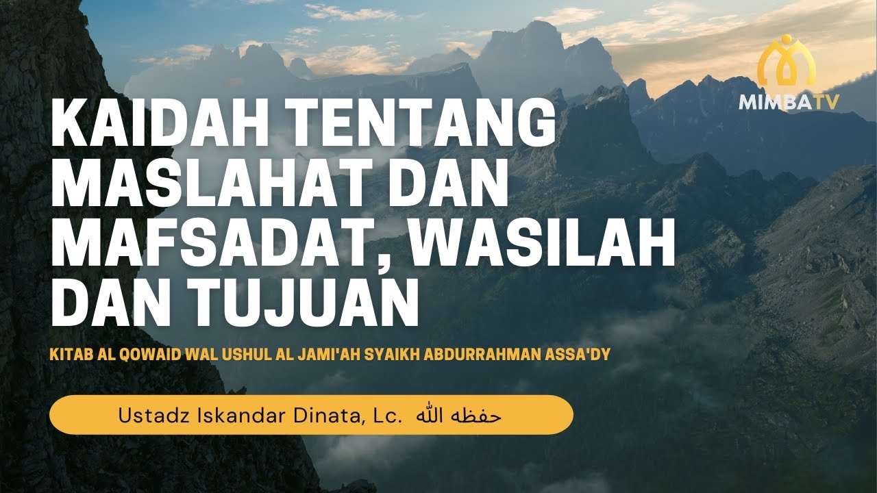 [LIVE] Simak Sekarang!   Pembahasan: *Kaidah tentang Maslahat dan Mafsadat, Was…
