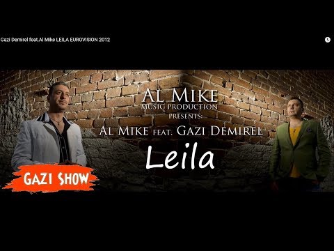 Gazi Demirel feat.Al Mike  LEILA        EUROVISION 2012