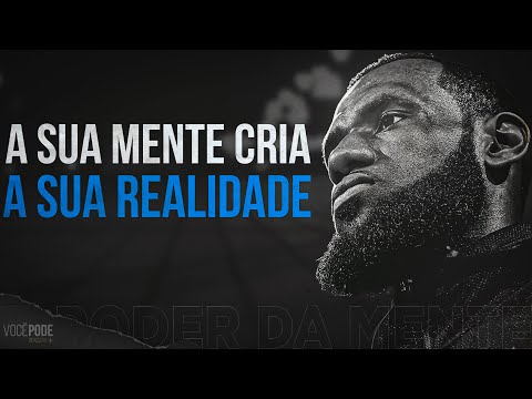 MUDANÇA DE MENTALIDADE: A Sua Mente Cria a Sua Realidade #opoderdamente