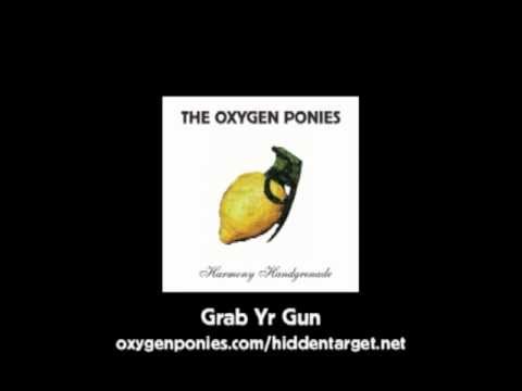 Grab Yr Gun - The Oxygen Ponies