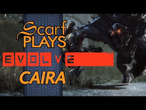ScarfPlays Evolve - Caira Crazyness