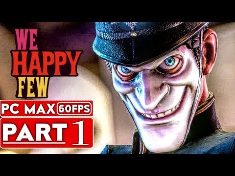 WE HAPPY FEW Gameplay Walkthrough Part 1 FULL GAME 1080p HD 60FPS PC
