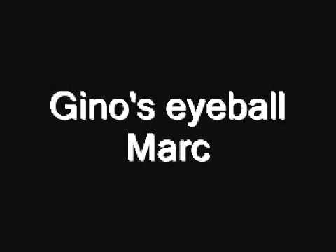 Gino's eyeball : Marc