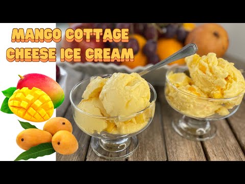 Deliciously Creamy Mango Cottage Cheese Ice Cream