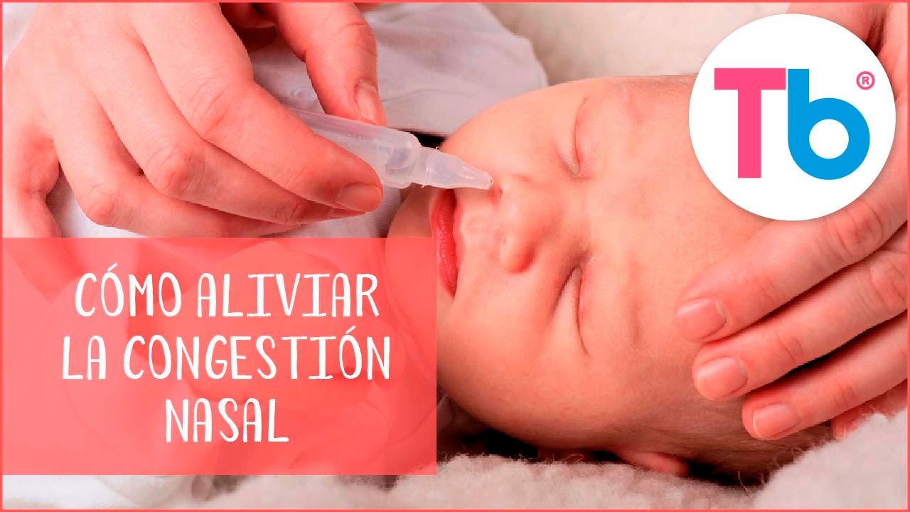 Cómo aliviar la congestión nasal de mi bebe | Tips y consejos para padres