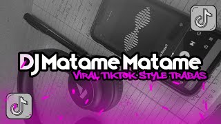 Download lagu DJ MATAME MATAME | VIRAL TIKTOK STYLE TRABAS SLOWED mp3 Download lagu DJ MATAME MATAME | VIRAL TIKTOK STYLE TRABAS SLOWED mp3
