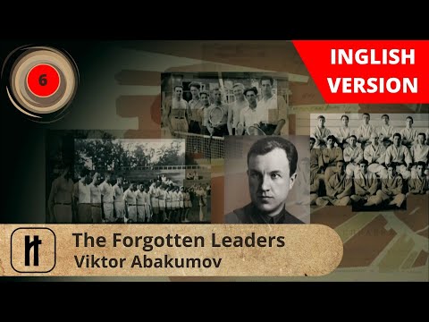 Forgotten Leaders. Episode 6. Viktor Abakumov. English Subtitles. RussianHistoryEN