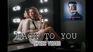 Selena Gomez - Back To You (13 Reasons Why - Season 2 Soundtrack)  [Lyric Video]