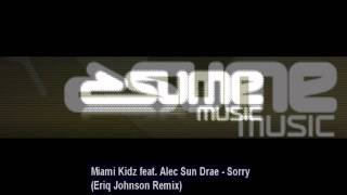 Miami Kidz feat. Alec Sun Drae - Sorry (Eriq Johnson Remix)