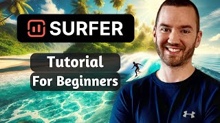 Surfer SEO Tutorial For Beginners (How To Use Surfer SEO)