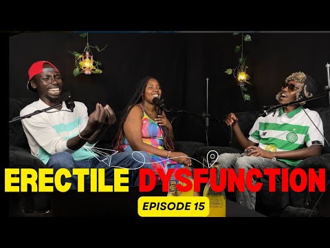 TUKO ON PODCAST l episode 15 l Erectile Dysfunction