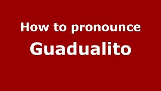How to pronounce Guadualito