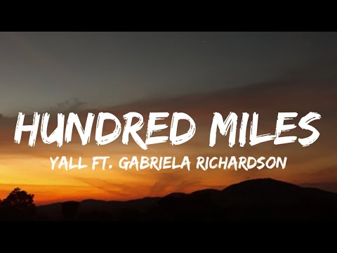 Yall  - Hundred Miles (Lyrics) ft. Gabriela Richardson | "you and me is more than hundred miles"