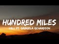 Yall  - Hundred Miles (Lyrics) ft. Gabriela Richardson | "you and me is more than hundred miles"