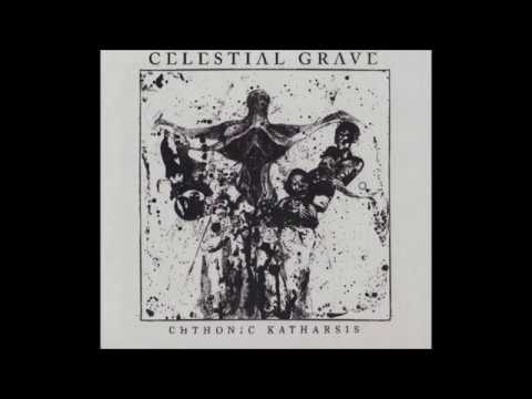 Celestial Grave - Chthonic Katharsis (Full Compilation, 2017)
