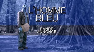 L'HOMME BLEU - Bande Annonce
