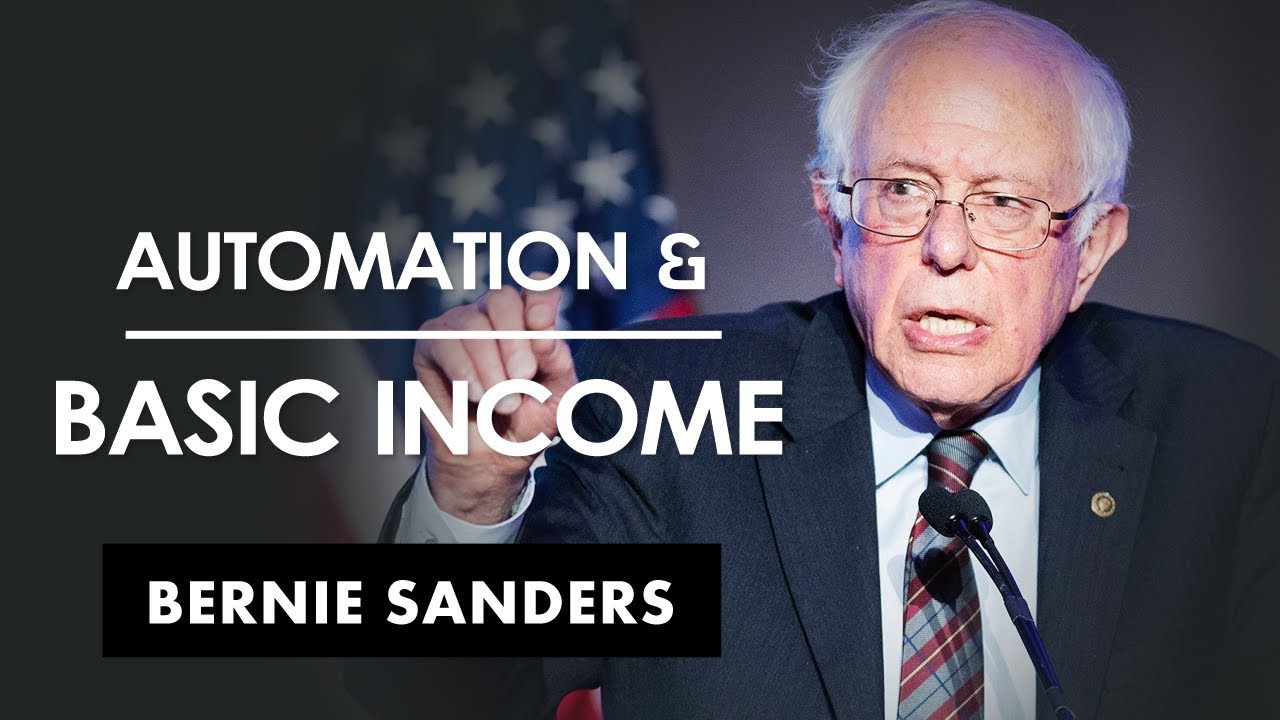 Bernie Sanders | Automation & Basic Income