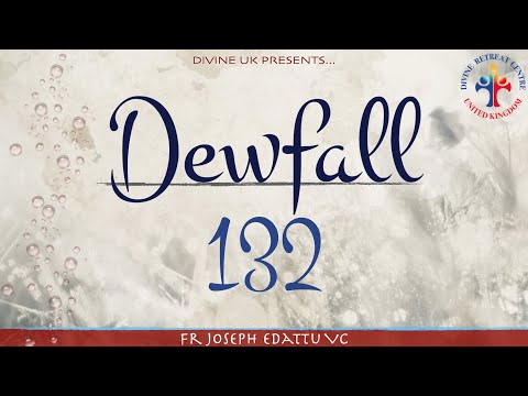 Dewfall 132 - Yet I will not forget you