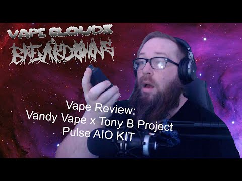 Vape Review on Vandy Vape x Tony B Project Pulse AIO KIT and Vessel RBA Build