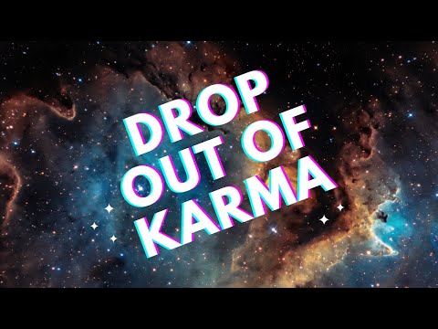 Dropping out of Karma
