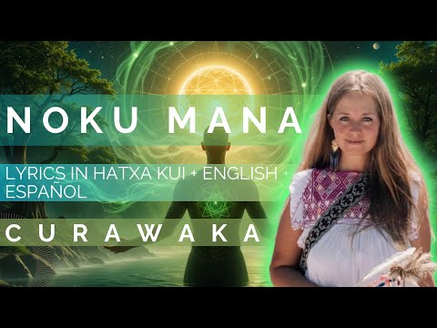 🎶 Curawaka – Noku Mana | Lyrics Hatxa Kui / English / Español 🌿✨