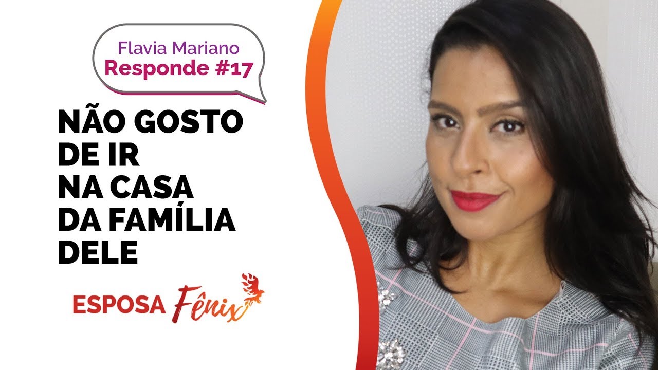 NÃO GOSTO DE IR NA CASA DA FAMÍLIA DELE #flaviaresponde| Flavia Mariano