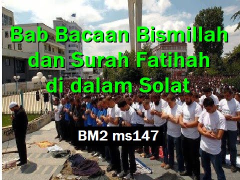 2012/10/23 Ustaz Shamsuri 754 - Bab Bacaan Bismillah dan Surah Fatihah di dalam Solat - BM2 ms147