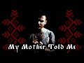 Melnyk - My Mother Told Me (Perly I Lotry Cover)