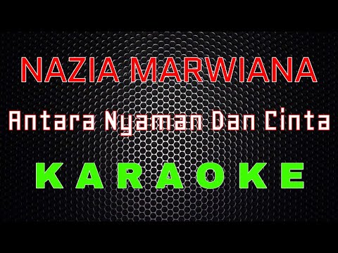 Nazia Marwiana - Antara Nyaman Dan Cinta (Karaoke) | LMusical