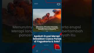 Cuaca Panas di Yogyakarta dan Solo, Apakah Efek dari Erupsi Merapi? Ini Kata Pakar