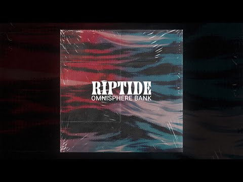 Omnisphere Bank 2022 - "Riptide" | Presets for Spectrasonics Omnisphere 2