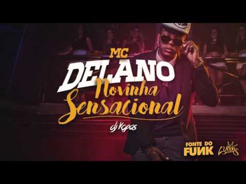 MC Delano   Novinha Sensacional DJ Kopas Lançamento Oficial 2016